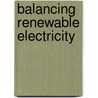 Balancing Renewable Electricity door Dirk Uwe Sauer
