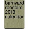 Barnyard Roosters 2013 Calendar door Dan Dipaolo