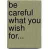 Be Careful What You Wish For... by Scott McCloud