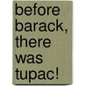Before Barack, there was Tupac! by Eric Durham