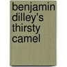 Benjamin Dilley's Thirsty Camel door Jolly Roger Bradfield