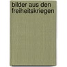 Bilder Aus Den Freiheitskriegen by Ferdinand Schmidt