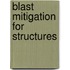 Blast Mitigation for Structures