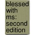 Blessed With Ms: Second Edition