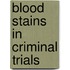 Blood Stains in Criminal Trials