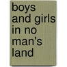 Boys And Girls In No Man's Land door Susan R. Fisher