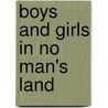 Boys And Girls In No Man's Land by Susan R. Fisher