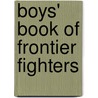 Boys' Book of Frontier Fighters by Edwin L. Sabin