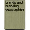 Brands and Branding Geographies door Andy Pike