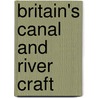 Britain's Canal And River Craft by E. Paget-Tomlinson