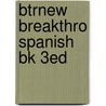 Btrnew Breakthro Spanish Bk 3Ed door Sandra Truscott