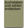 Buchstaben und Zahlen entdecken door Bernd Wehren
