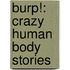 Burp!: Crazy Human Body Stories