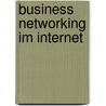 Business Networking Im Internet by Michael Wagner