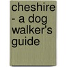 Cheshire - A Dog Walker's Guide door Judy Smith