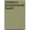 Children's Environmental Health by Linda-Jo Schierow Library of