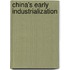 China's Early Industrialization