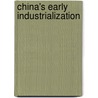 China's Early Industrialization door Li Wei