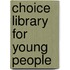 Choice Library for Young People