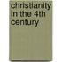 Christianity In The 4Th Century