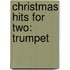 Christmas Hits for Two: Trumpet