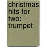 Christmas Hits for Two: Trumpet by J. Steinman