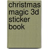 Christmas Magic 3D Sticker Book door John Kurtz