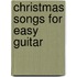 Christmas Songs for Easy Guitar