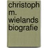 Christoph M. Wielands Biografie