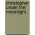 Christopher Under the Moonlight