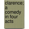 Clarence; A Comedy in Four Acts by Booth Tarkington