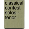 Classical Contest Solos - Tenor by Authors Various