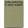 Code-Switching in Early English door Herbert Schendl