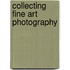 Collecting Fine Art Photography