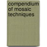 Compendium of Mosaic Techniques door Bonnie Fitzgerald