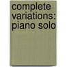 Complete Variations: Piano Solo door Kabalevsky Dmitri