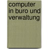 Computer in Buro Und Verwaltung door Michael Frese