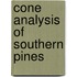 Cone Analysis of Southern Pines