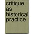 Critique as Historical Practice