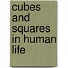 Cubes and Squares in Human Life by F. A. Wiggin
