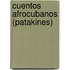 Cuentos Afrocubanos (Patakines)