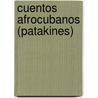 Cuentos Afrocubanos (Patakines) by RadaméS. Molina Montes