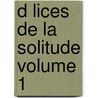 D Lices de La Solitude Volume 1 door Canolle Andr Joseph