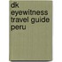 Dk Eyewitness Travel Guide Peru