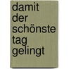 Damit Der Schönste Tag Gelingt door Rupert Berndl