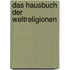 Das Hausbuch der Weltreligionen