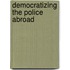 Democratizing the Police Abroad