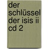 Der Schlüssel Der Isis Ii Cd 2 by Ava Minatti