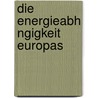 Die Energieabh Ngigkeit Europas door Benedikt Ludwig