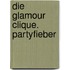 Die Glamour Clique. Partyfieber